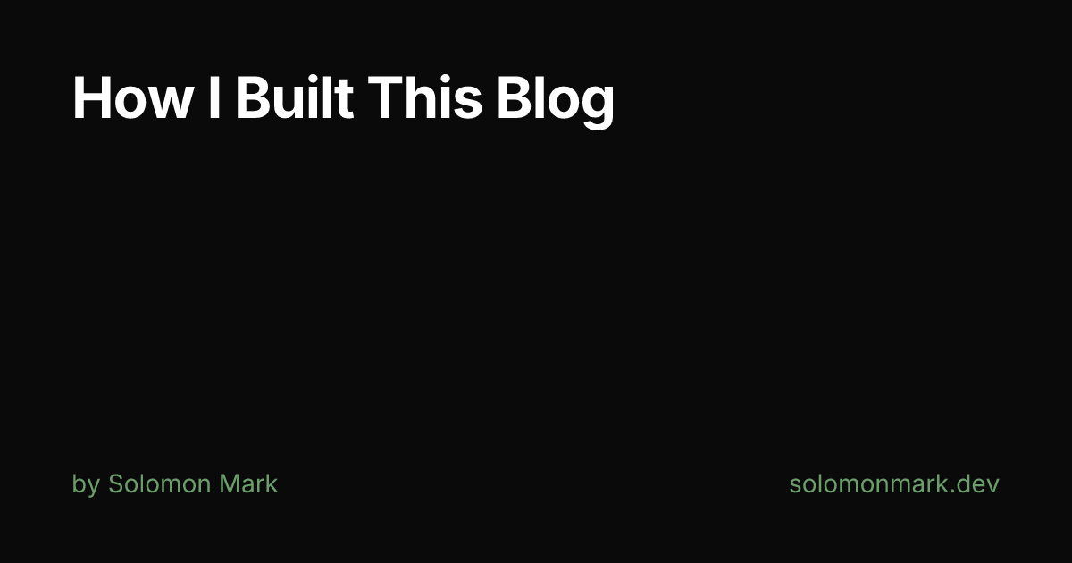 How I Built This Blog